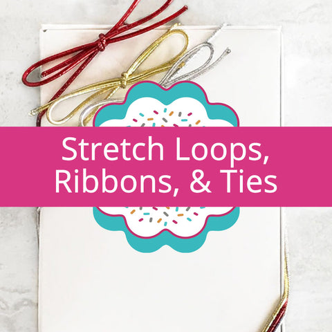 Stretch Loops Ribbon & Ties
